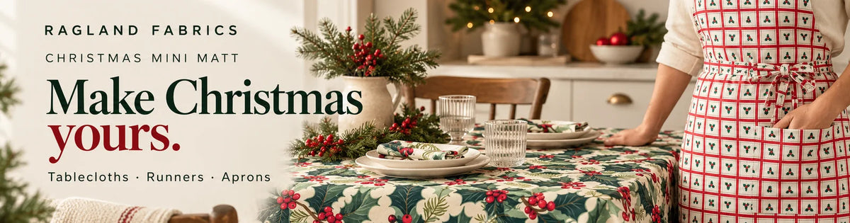 Christmas Mini Matt fabric inspiration: Holly print tablecloth and Holly Check apron. Make Christmas yours. Tablecloths, runners and aprons.